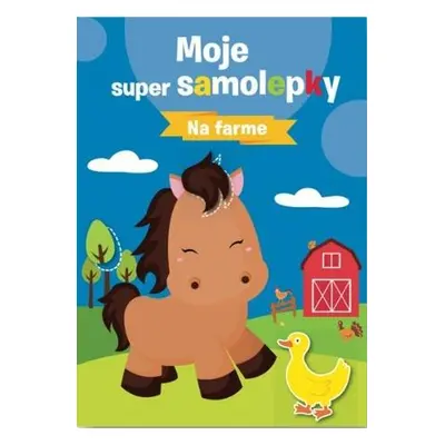 Moje super samolepky Na farme