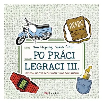 Po práci legraci III. - Jakub Šofar, Jan Nejedlý, Marek Rubec ilustrácie