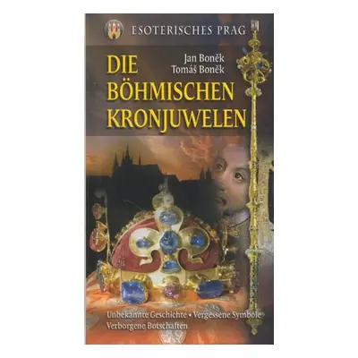 Die Böhmischen Kronjuwelen