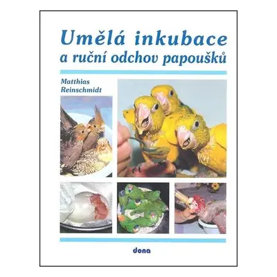 Umělá inkubace a ruční odchov papoušků