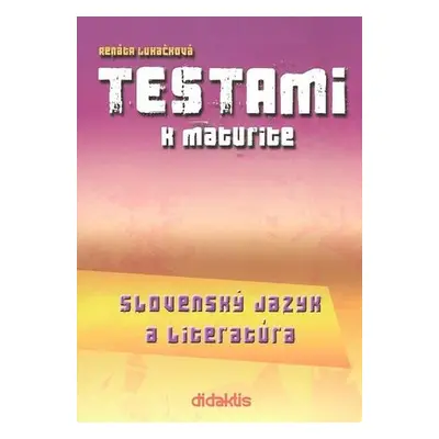 Testami k maturite Slovenský jazyk a literatúra 2. vydanie