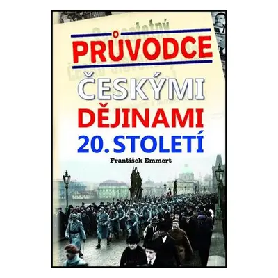 Průvodce českými dějinami 20. století