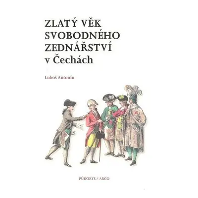 Zlatý věk svobodného zednářství v Čechách