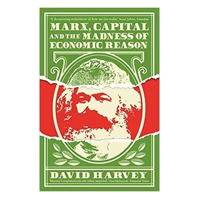 Marx, Capital and the Madness of Economic Reason