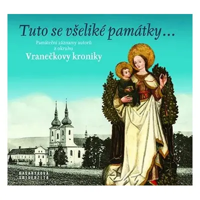 Tuto se všeliké památky…