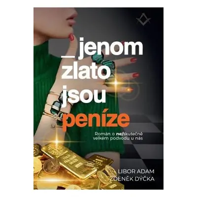 Jenom zlato jsou peníze