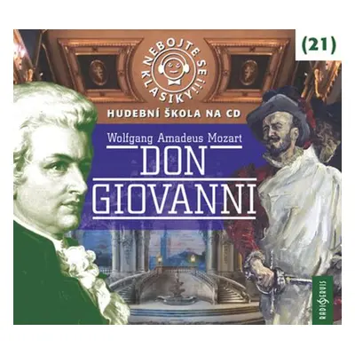 Nebojte se klasiky! 21 W. A. Mozart: Don Giovanni - CD - Wolfgang Amadeus Mozart