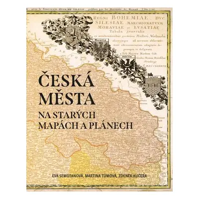 Česká města na starých mapách a plánech