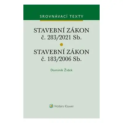 Stavební zákon č. 183/2006 Sb. Stavební zákon č. 283/2021 Sb.