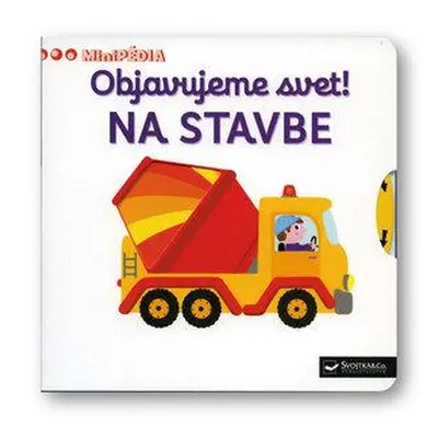 Objavujeme svet! Na stavbe