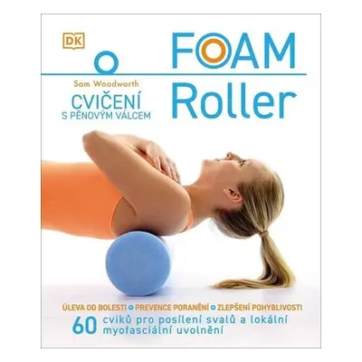 FOAM Roller Cvičení s pěnovým válcem