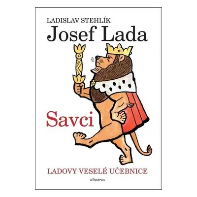 Ladovy veselé učebnice 1 - Savci - Ladislav Stehlík, Jan Vrána