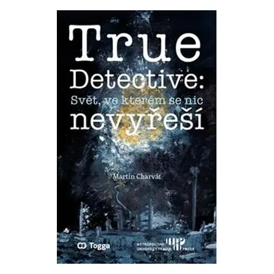 True Detective: Svět, ve kterém se nic nevyřeší