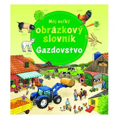 Môj veľký obrázkový slovník Gazdovstvo