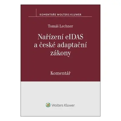 Nařízení eIDAS a české adaptační zákony Komentář