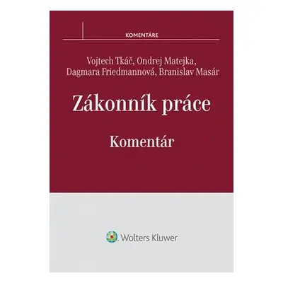 Zákonník práce Komentár - Ondrej Matejka, Vojtech Tkáč, Branislav Masár, Dagmara Friedmannová