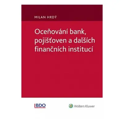 Oceňování bank, pojišťoven a dalších finančních institucí - Milan Hrdý