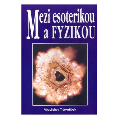 Mezi esoterikou a fyzikou