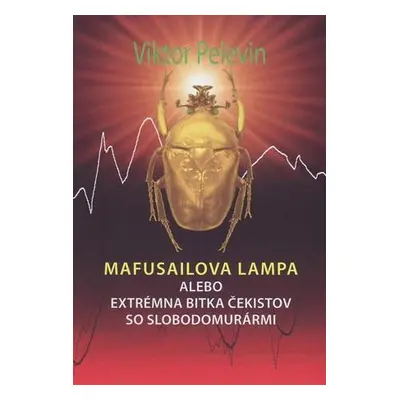 Mafusailova lampa alebo Extrémna bitka čekistov so slobodomurármi