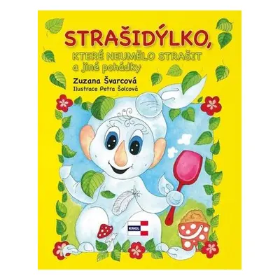 Strašidýlko, které neumělo strašit a další pohádky