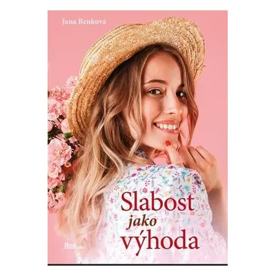 Slabost jako výhoda