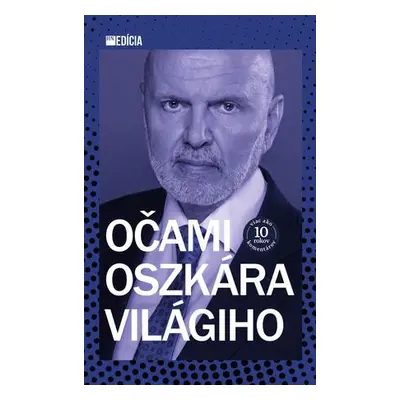 Očami Oszkára Világiho