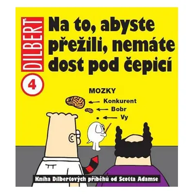 Dilbert 4 Na to, abyste přežili, nemáte dost pod čepicí