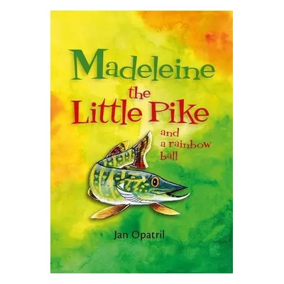 Madeleine the Little Pike and a rainbow ball