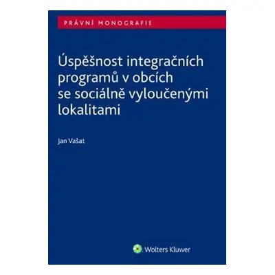 Úspěšnost integračních programů v obcích se sociálně vyloučenými lokalitami