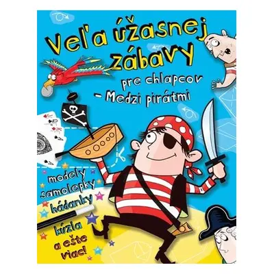 Veľa úžasnej zábavy pre chlapcov - Medzi pirátmi