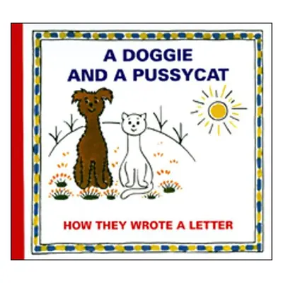 A Doggie and a Pussycat How They Wrote a Letter