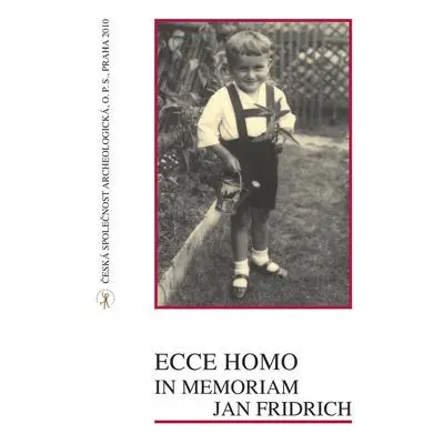 Ecce homo, in memoriam Jan Fridrich