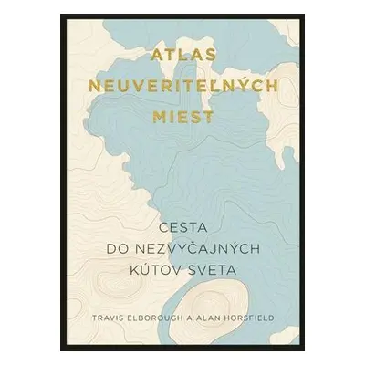 Atlas neuveriteľných miest