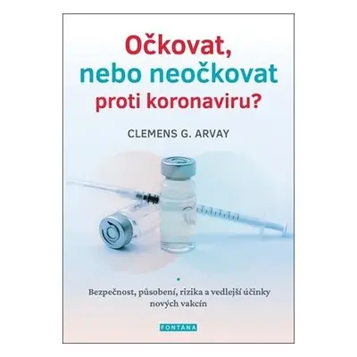 Očkovat, nebo neočkovat proti koronaviru?