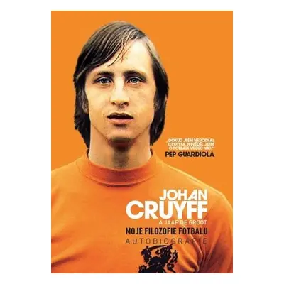 Johan Cruyff Moje filozofie fotbalu