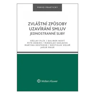 Zvláštní způsoby uzavírání smluv - Jednostranné sliby - Pilík Václav, Brožovaná