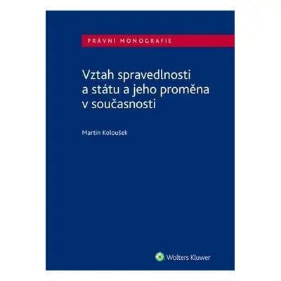 Vztah spravedlnosti a státu a jeho proměna v současnosti