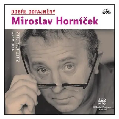 Dobře odtajněný Miroslav Horníček