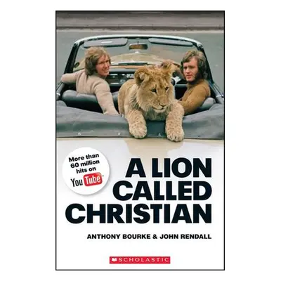 Lion Called Christian - John Rendall, Anthony Bourke