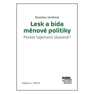 Lesk a bída měnové politiky