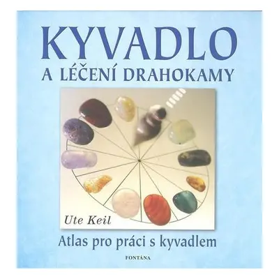 Kyvadlo a léčení drahokamy