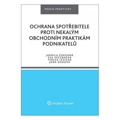 Ochrana spotřebitele proti nekalým obchodním praktikám podnikatelů - Eva Večerková