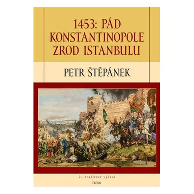 1453: Pád Konstantinopole zrod