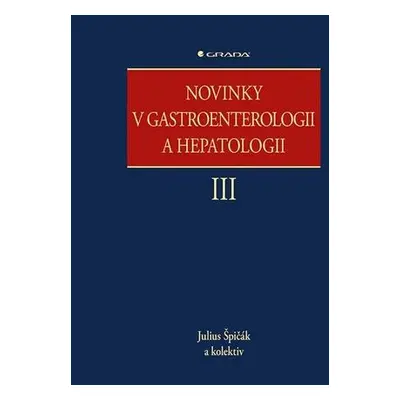 Novinky v gastroenterologii a hepatologii III