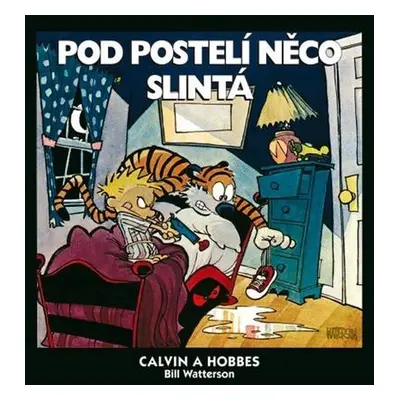 Calvin a Hobbes Pod postelí něco slintá