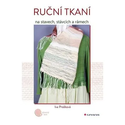 Ruční tkaní na stavech, stávcích a rámech