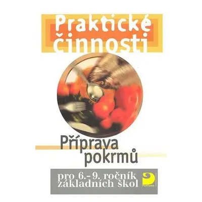 Praktické činnosti Příprava pokrmů