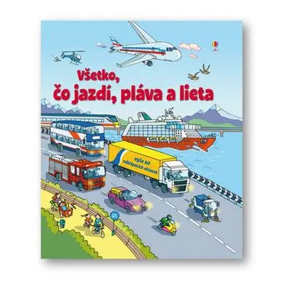 Všetko, čo jazdí, pláva a lieta