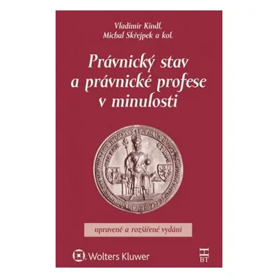 Právnický stav a právnické profese v minulosti - Michal Skřejpek a kolektív