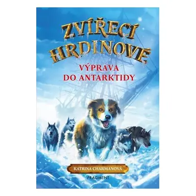 Zvířecí hrdinové Výprava do Antarktidy